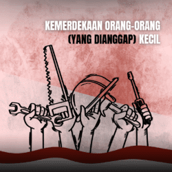 Ilustrasi Kemerdekaan Orang-Orang (yang Dianggap) Kecil