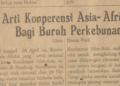 Arti Konferensi Asia Afrika Bagi Buruh Perkebunan