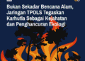 Bukan Sekedar Bencana Alam, Jaringan TPOLS Tegaskan Karhutla Sebagai Kejahatan dan Penghancuran Ekologi