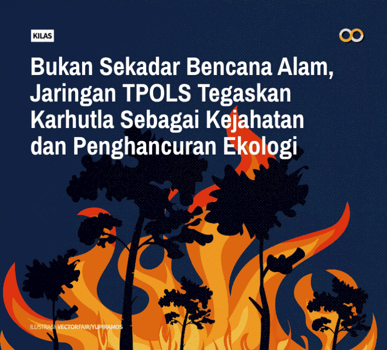 Karhutla sebagai Kejahatan dan Penghancuran Ekologi