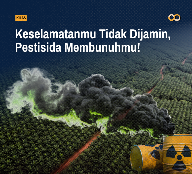 Keselamatanmu Tidak Dijamin, Pestisida Membunuhmu